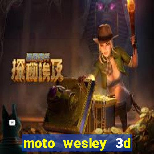 moto wesley 3d dinheiro infinito